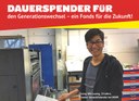 Dauerspender für den Generationswechsel – ein Fonds für die Zukunft! Dauerspender für den Generationswechsel – ein Fonds für die Zukunft!