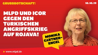 Gegen den türkischen Angriffskrieg auf Rojava!  Grußbotschaft von MLPD und ICOR