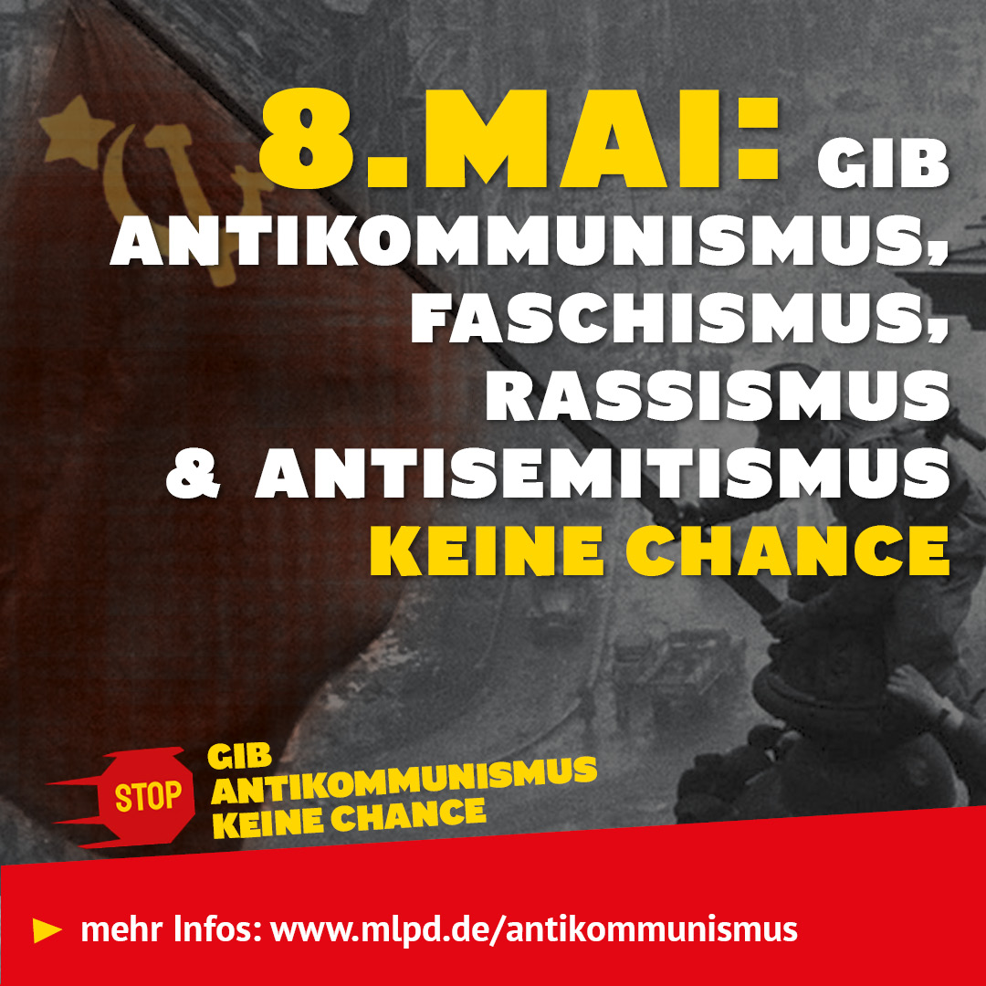 8.Mai: Gib AntiKommunismus, Faschismus,  Rassismus & Antisemitismus Keine Chance
