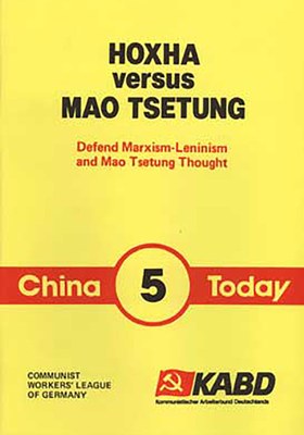 China Today 5 - Hoxha versus Mao Tsetung