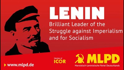 Lenin - Brilliant Leader of the Struggle against Imperialism and for Socialism