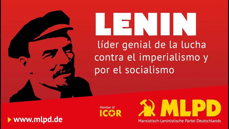 Lenin – líder genial de la lucha contra el imperialismo y por el socialismo