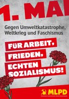 1. Mai 2024 Gegen Umweltkatastrophe, Weltkrieg und Faschismus – Für Arbeit, Frieden, echten Sozialismus!