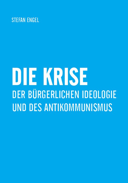 Die Krise der bürgerlichen Ideologie und des Antikommunismus