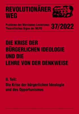 Die Krise der bürgerlichen Ideologie und des Opportunismus
