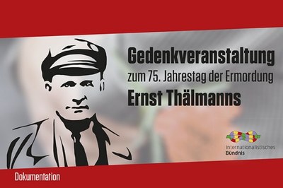 Gedenkveranstaltung zum 75. Jahrestag der Ermordung Ernst Thälmanns