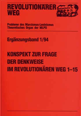 Konspekt zur Frage der Denkweise im REVOLUTIONÄREN WEG 1-24 und dem Buch »Sozialismus am Ende?«
