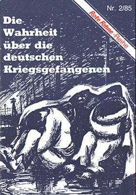 Die Wahrheit über die deutschen Kriegsgefangenen