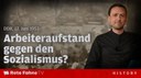 DDR, 17. Juni 1953: Arbeiteraufstand gegen den Sozialismus?