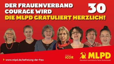Der Frauenverband Courage wird 30 -  die MLPD gratuliert herzlich!