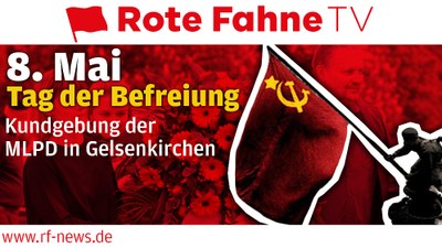 Ein historischer Sieg mit wichtigen Lehren - Kundgebung in Gelsenkirchen zum 75. Jahrestag