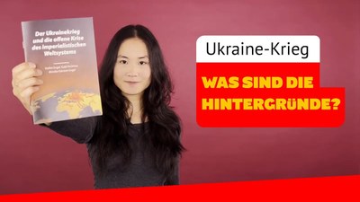 Was sind die Hintergründe für den Ukraine-Krieg? Neue Analyse der MLPD