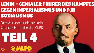 Lenin - Genialer Führer des Kampfs gegen Imperialismus und für Sozialismus
