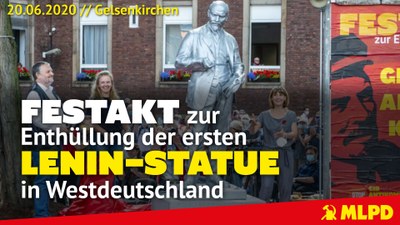 Lenin-Statue in Gelsenkirchen! - Festakt zur Enthüllung am 20.06.2020